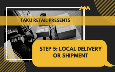 Step 5 : Local Delivery Or Shipment