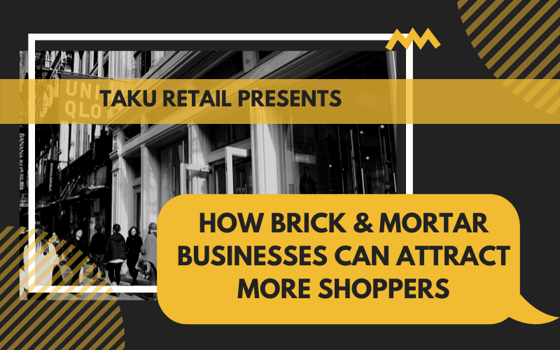 How Brick & Mortar Businesses Can Attract More Shoppers In Store