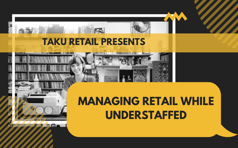 Managing Retail While Understaffed